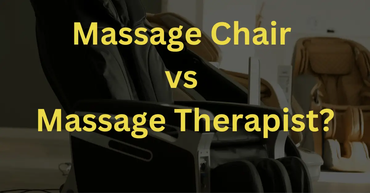 Massage Chair vs Massage Therapist? Which One Is Best to Choose?