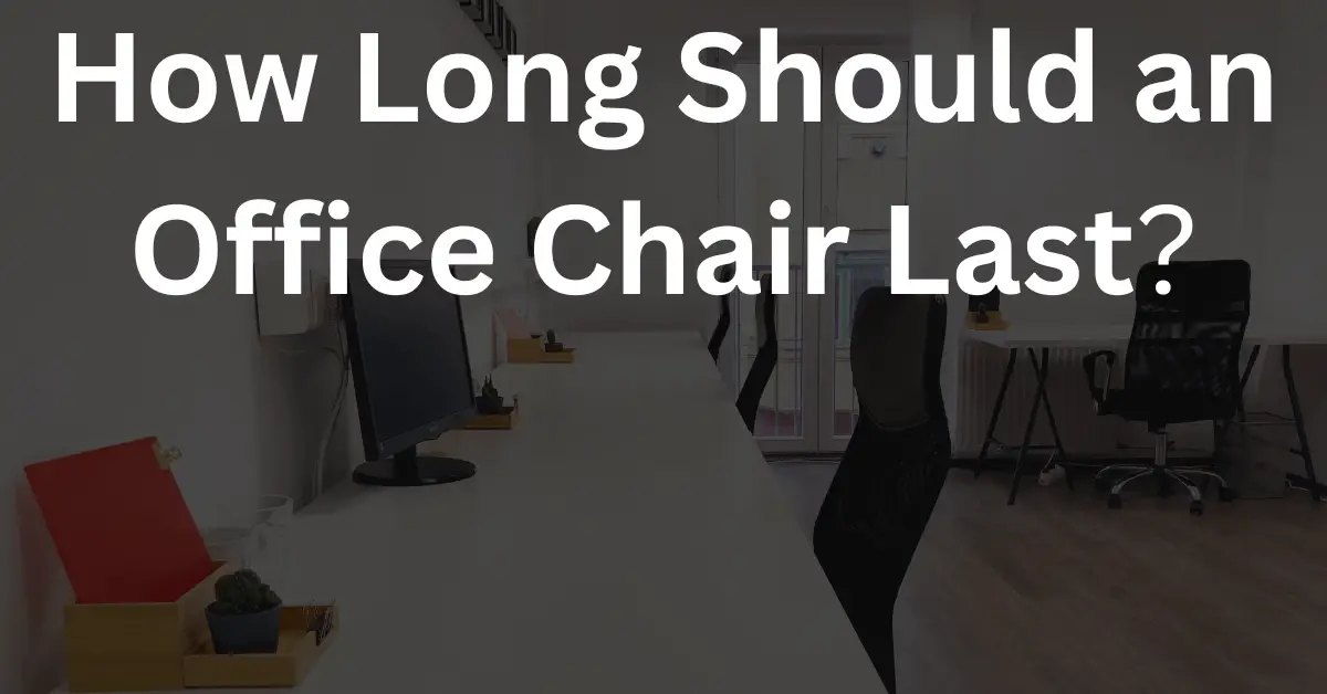 How Long Should an Office Chair Last