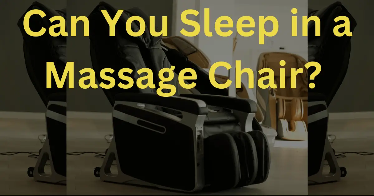Can You Sleep in a Massage Chair